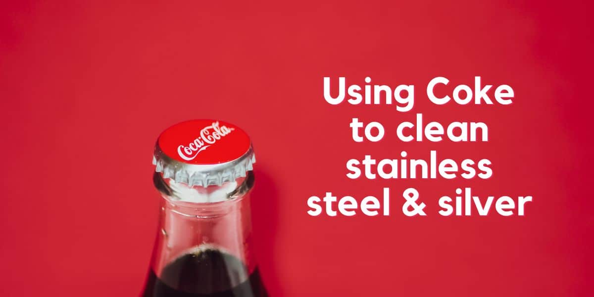 Using coca-cola to clean stainless steel and silver